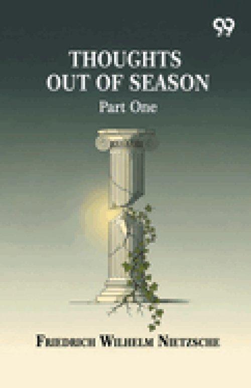 Thoughts Out Of Season: Part One
