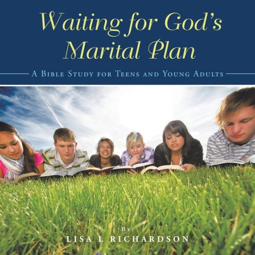 Waiting for God's Marital Plan: A Bible Study for Teens and Young Adults