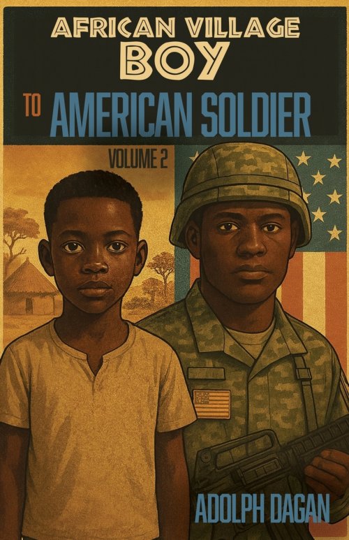 African Village Boy to American Soldier: Volume 2