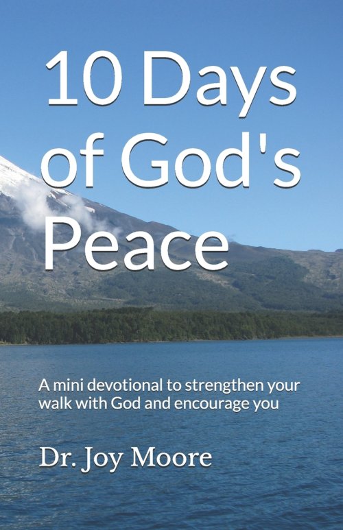 10 Days of God's Peace: A mini devotional to strengthen your walk with God and encourage you