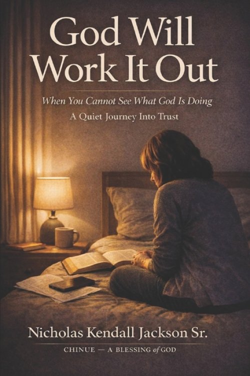 God Will Work It Out: A Quiet Journey into Trust