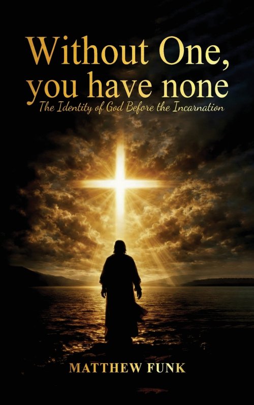 Without One, You Have None: The Identity of God Before the Incarnation
