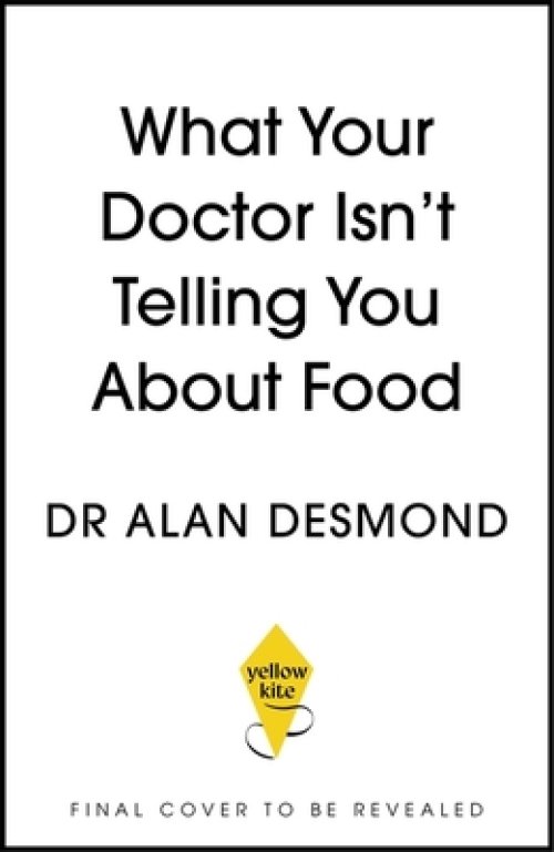 What Your Doctor Isn't Telling You About Food