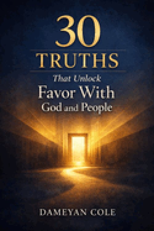30 Truths That Unlock Favor With God and People