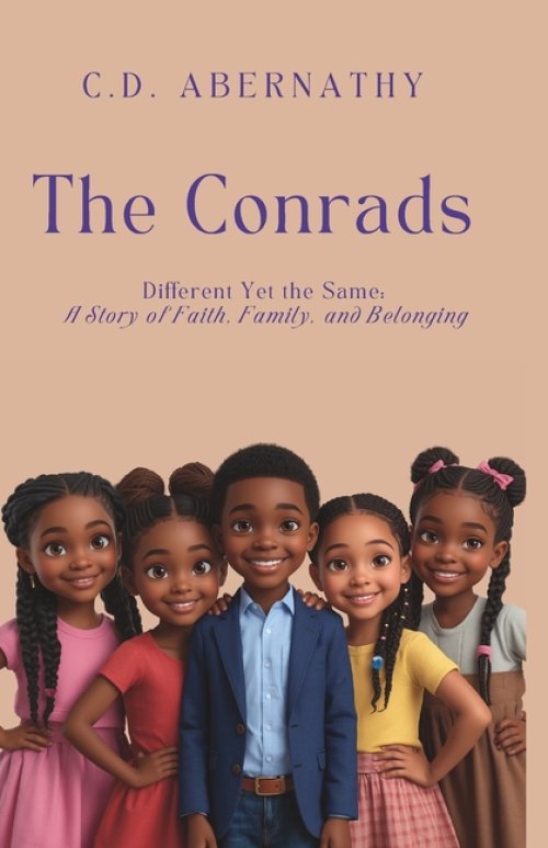 THE CONRADS: Different Yet the Same: A Story of Faith, Family, and Belonging