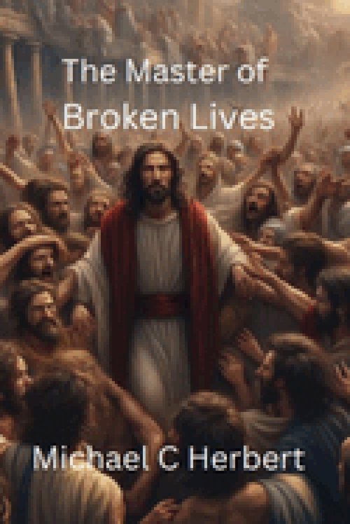 The Master of Broken Lives: Based on the hit song by MercyMe The Hurt and the Healer