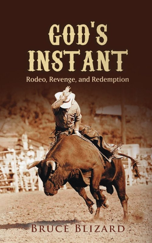 God's Instant:  Rodeo, Revenge, and Redemption