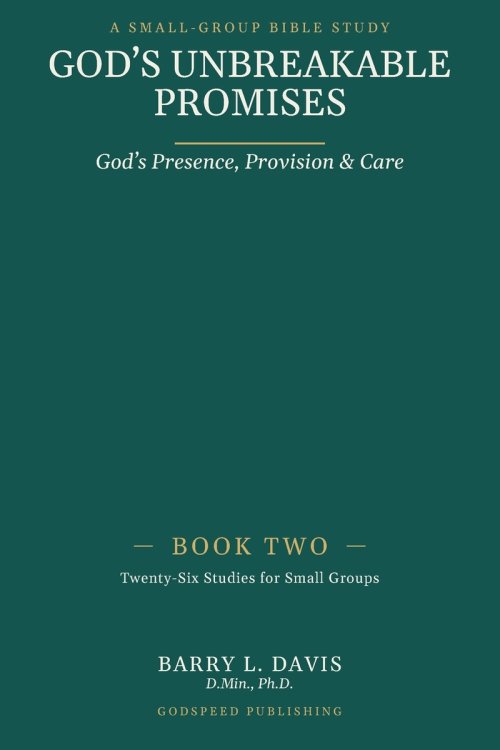 God's Unbreakable Promises Book Two: God's Presence, Provision, and Care