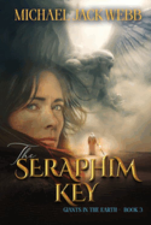 The Seraphim Key: Giants in the Earth Book 3