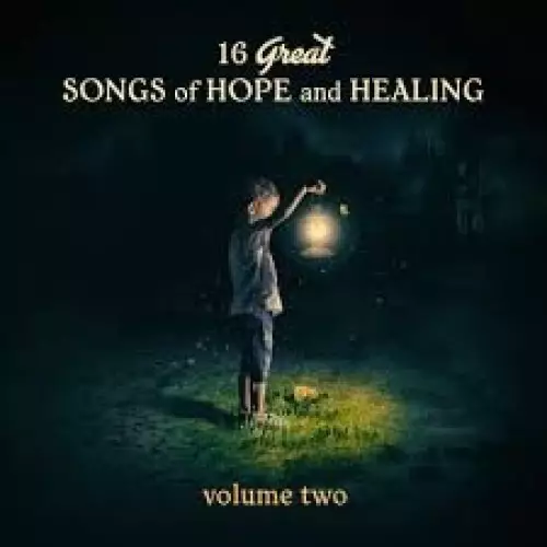 16 Great Songs of Hope and Healing Volume 2 CD