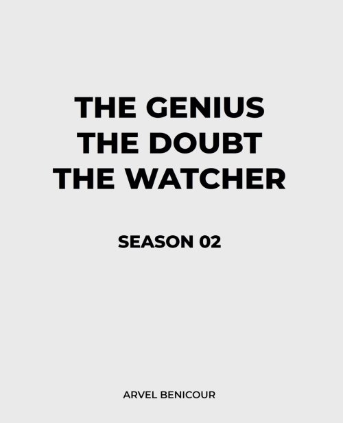 The Genius, The Doubt, and The Watcher - Season 02