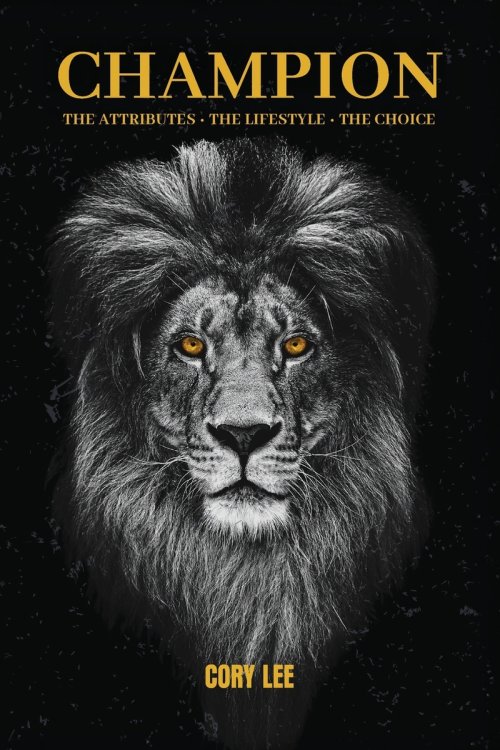 Champion: The Attributes, The Lifestyle, The Choice