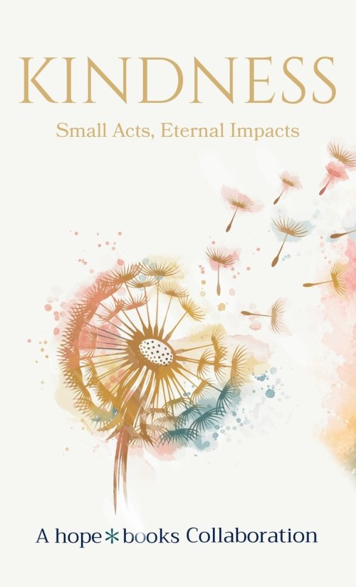 Kindness: Small Acts, Eternal Impact
