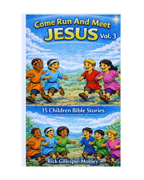 Come Run And Meet Jesus Vol. 3: 15 Children Bible Stories