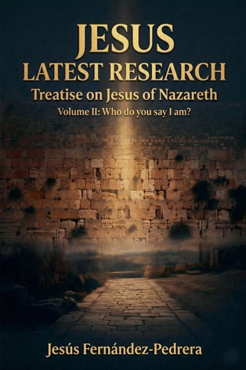 Jesus. Latest Research. Treatise on Jesus of Nazareth