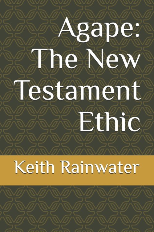 Agape: The New Testament Ethic