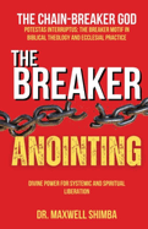 The Breaker Anointing: A Systematic Theology of Divine Liberation