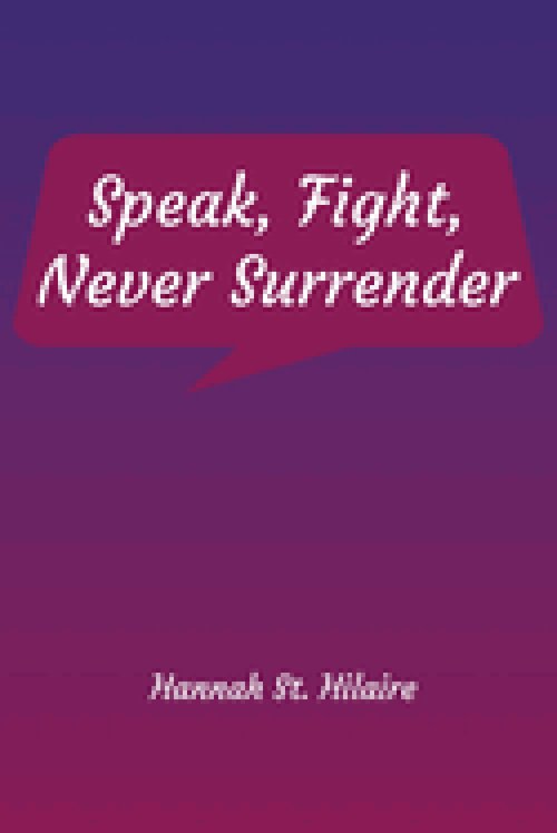 Speak, Fight, Never Surrender
