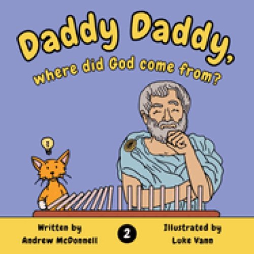 Daddy Daddy, where did God come from?