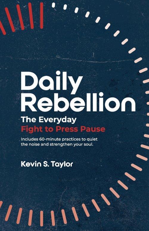 Daily Rebellion: The Everyday Fight to Press Pause