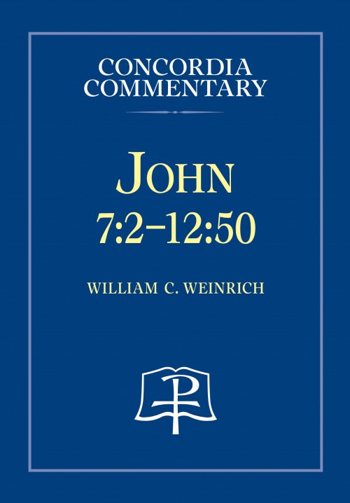 John 7:2-12:50 - Concordia Commentary