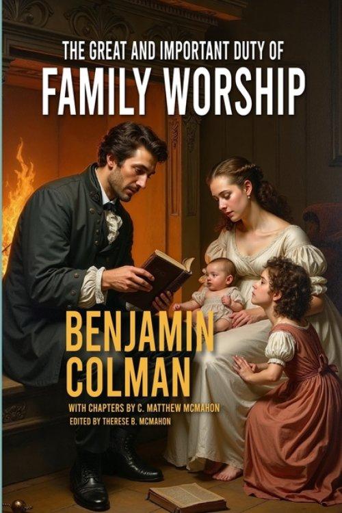 The Great and Important Duty of Family Worship