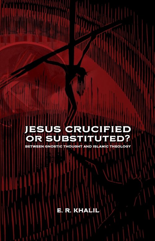 Jesus: Crucified or Substituted?