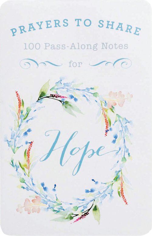 Prayers to Share Hope: 100 Pass Along Notes