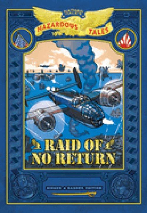 Raid Of No Return: Bigger & Badder Edition (nathan Hale\'s Hazardous Tales #7)