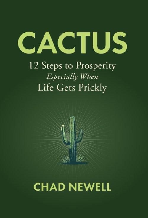 CACTUS: 12 Steps to Prosperity, Especially When Life Gets Prickly