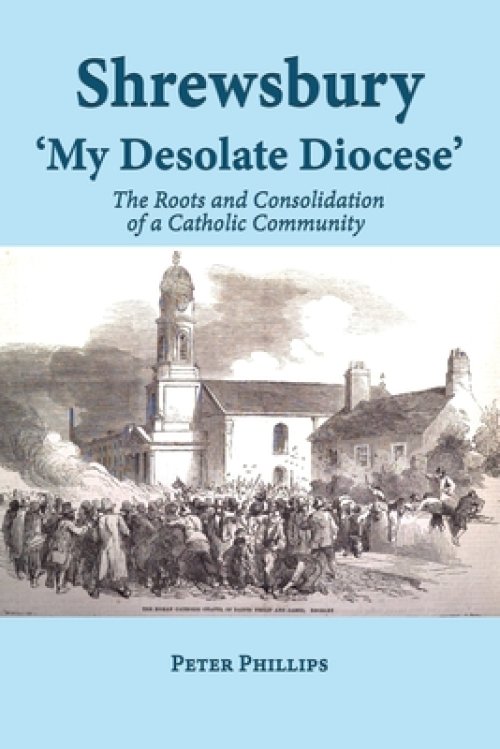 Shrewsbury 'My Desolate Diocese'