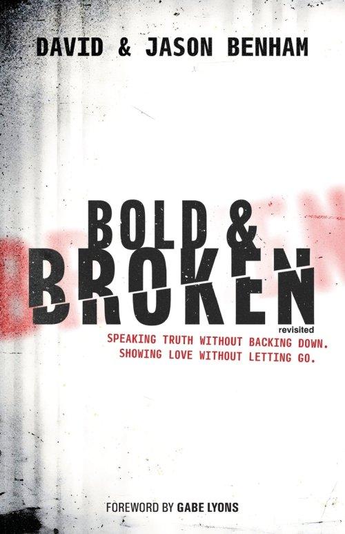 Bold and Broken (revisited): Speaking Truth Without Backing Down. Showing Love Without Letting Go.