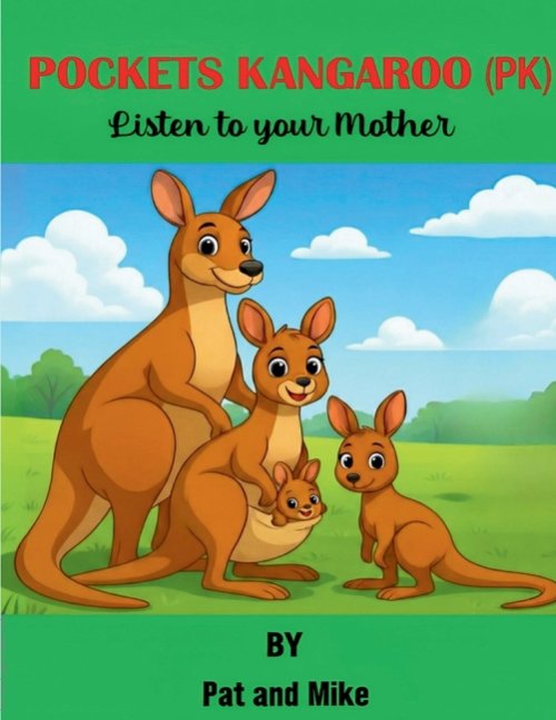 Pockets Kangaroo (PK): Listen to your Mother