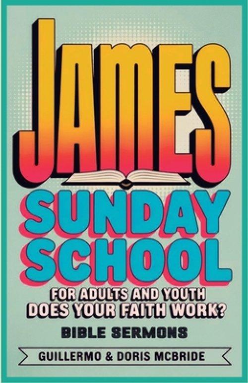 Does your faith work? James: Sunday School