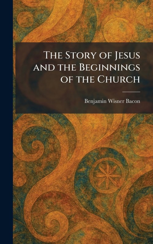 The Story of Jesus and the Beginnings of the Church