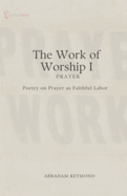 The Work of Worship I: Prayer