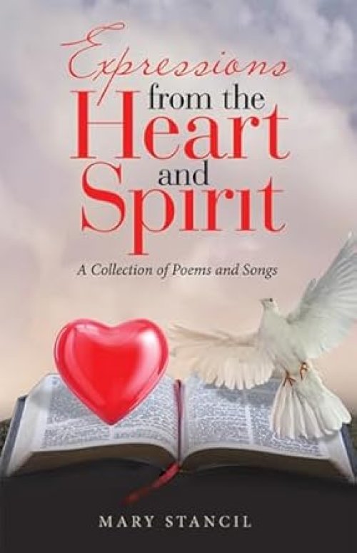 Expressions from the Heart and Spirit: A Collection of Poems and Songs