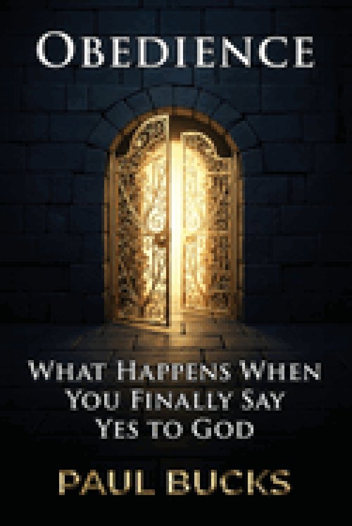 Obedience: What Happens When You Finally Say Yes to God