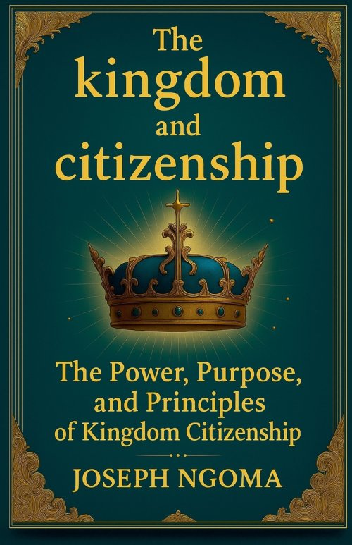 The kingdom And Citizenship: The Power, Purpose, and Principles of Kingdom Citizenship