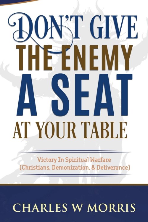 Don't Give The Enemy A Seat At Your Table