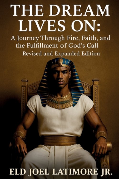The Dream Lives On:: A Journey Through Fire, Faith, and the Fulfillment of God's Call  Revised and Expanded Edition