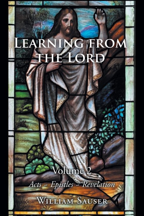 Learning from the Lord: Volume 2 Acts-Epistles-Revelation