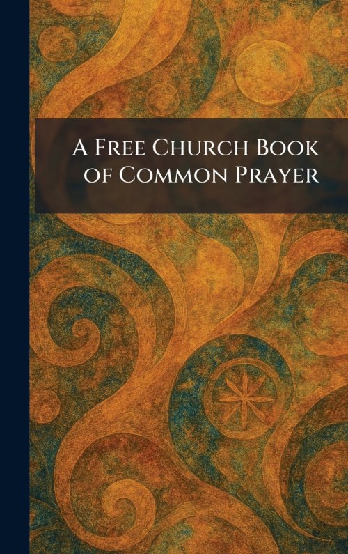 A Free Church Book of Common Prayer