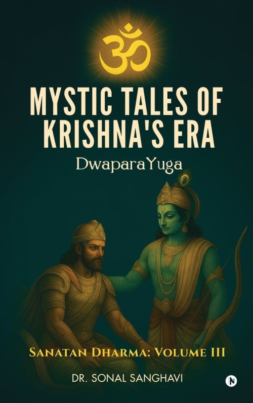 Mystic Tales Of Krishna's Era DwaparaYuga : SANATAN DHARMA: VOLUME III