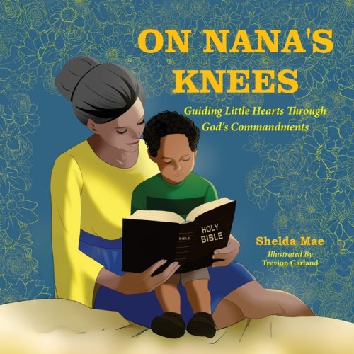 On Nana's Knees: Guiding Little Hearts Through God's Commandments