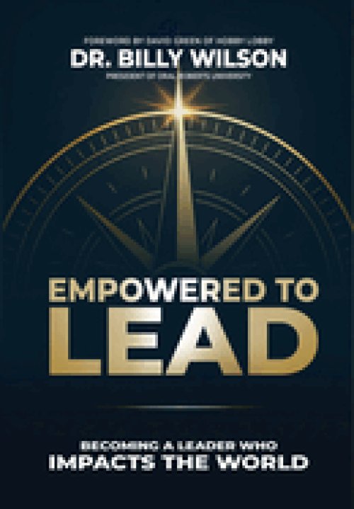 Empowered to Lead: Becoming a Leader Who Impacts the World