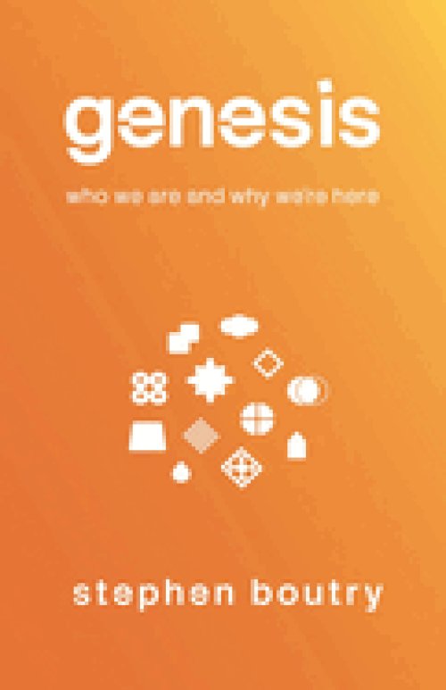 Genesis: Who We Are and Why We Are Here