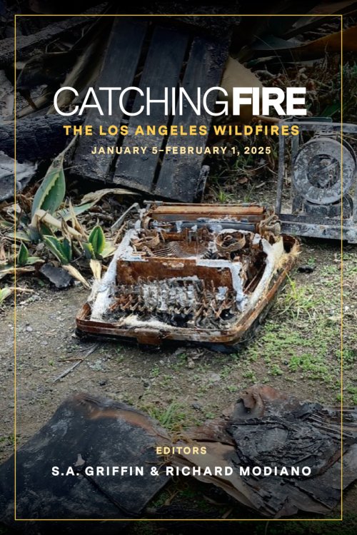 Catching Fire: The Los Angeles Wildfires  : January 5 thru February 1, 2025