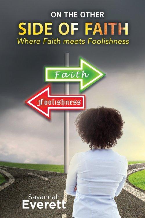 On the other side of Faith: Where Faith meets Foolishness