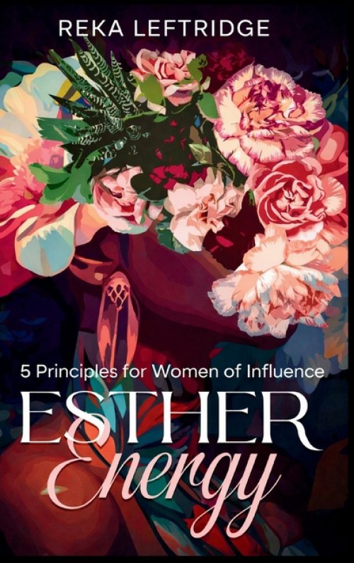 Esther Energy:  5 Principles for Women of Influence